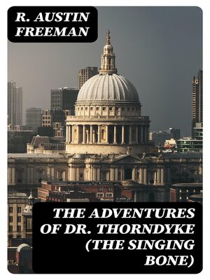 cover image of The Adventures of Dr. Thorndyke (The Singing Bone)